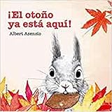 ¡El otoño ya está aquí! (Mis Primeros Libros de Cartón)